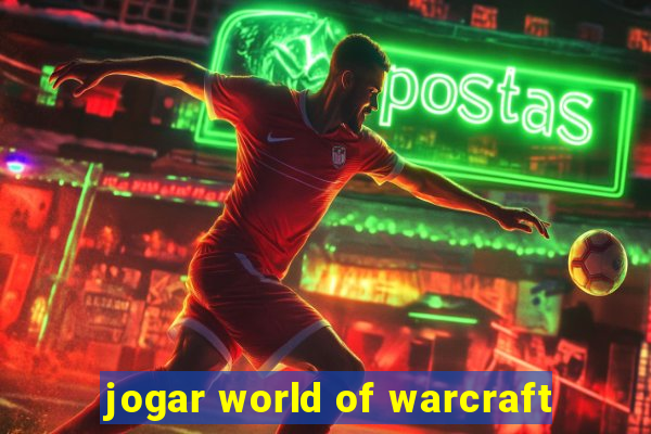 jogar world of warcraft